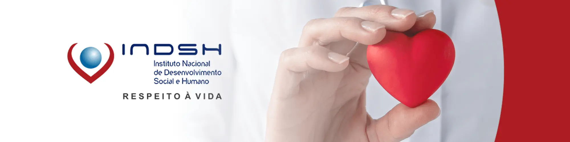 INDSH - Instituto Nacional de Desenvolvimento Social e Humano - Respeito à Vida